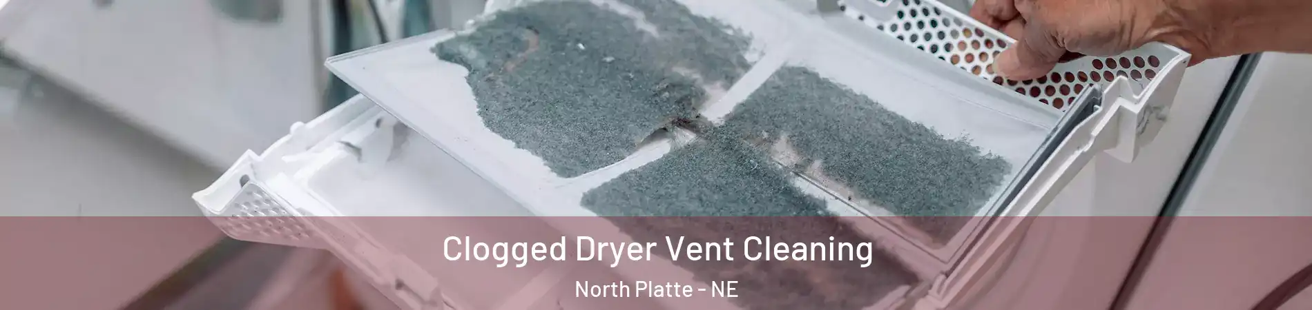  Clogged Dryer Vent Cleaning North Platte - NE