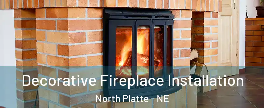  Decorative Fireplace Installation North Platte - NE