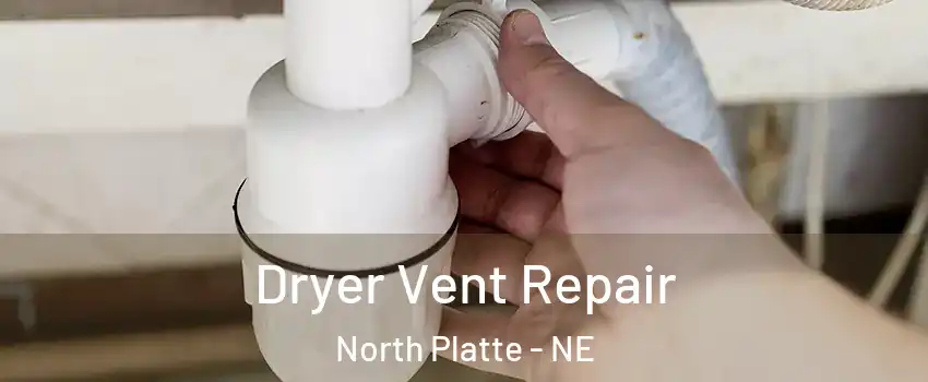  Dryer Vent Repair North Platte - NE