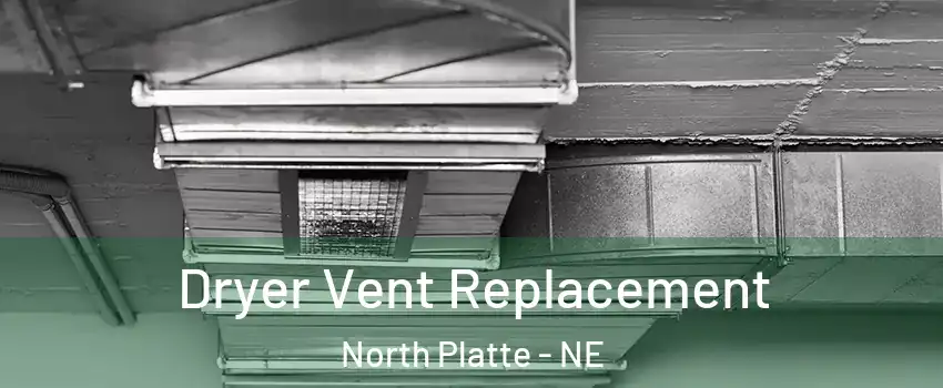  Dryer Vent Replacement North Platte - NE