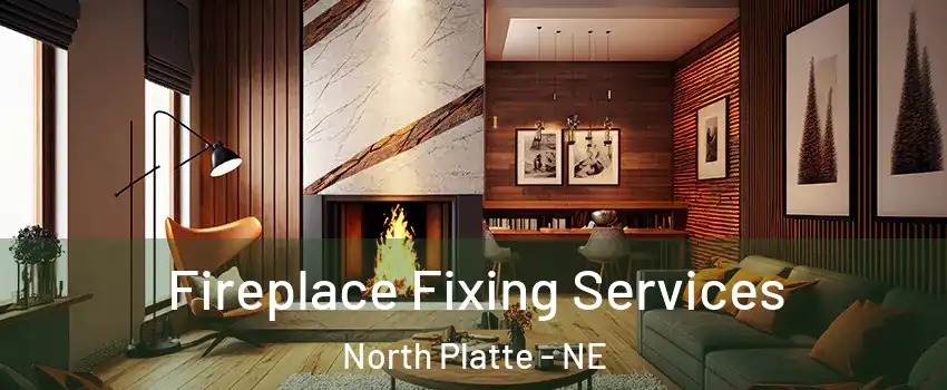  Fireplace Fixing Services North Platte - NE