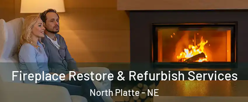  Fireplace Restore & Refurbish Services North Platte - NE