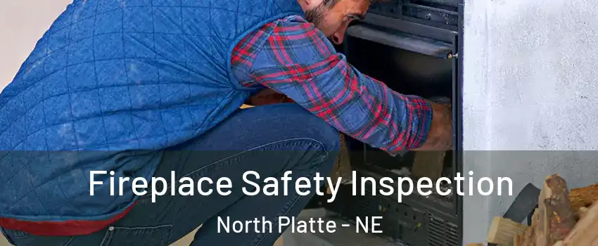  Fireplace Safety Inspection North Platte - NE