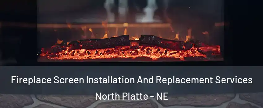  Fireplace Screen Installation And Replacement Services North Platte - NE