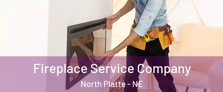  Fireplace Service Company North Platte - NE