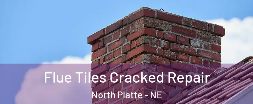  Flue Tiles Cracked Repair North Platte - NE
