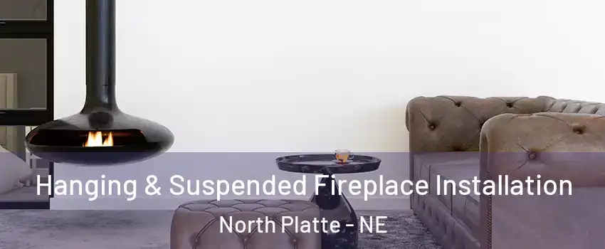  Hanging & Suspended Fireplace Installation North Platte - NE