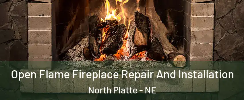  Open Flame Fireplace Repair And Installation North Platte - NE