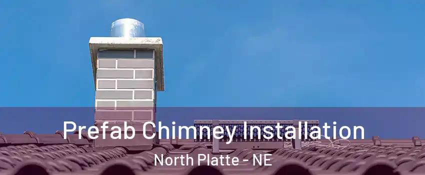  Prefab Chimney Installation North Platte - NE