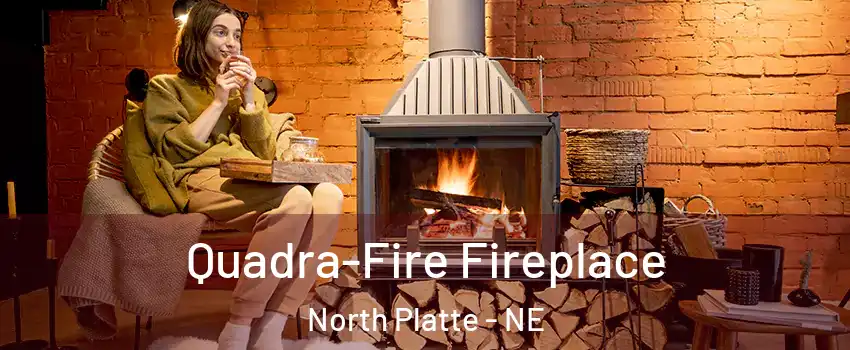  Quadra-Fire Fireplace North Platte - NE