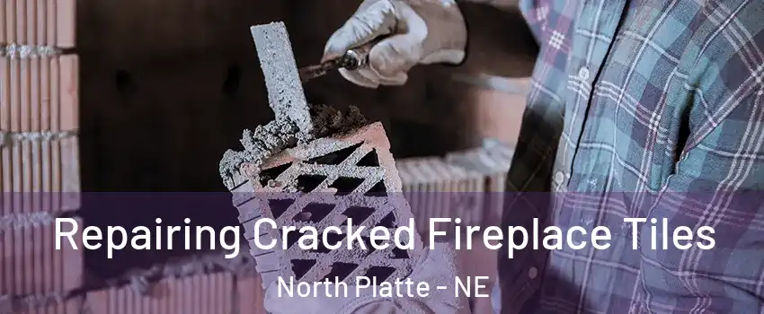  Repairing Cracked Fireplace Tiles North Platte - NE