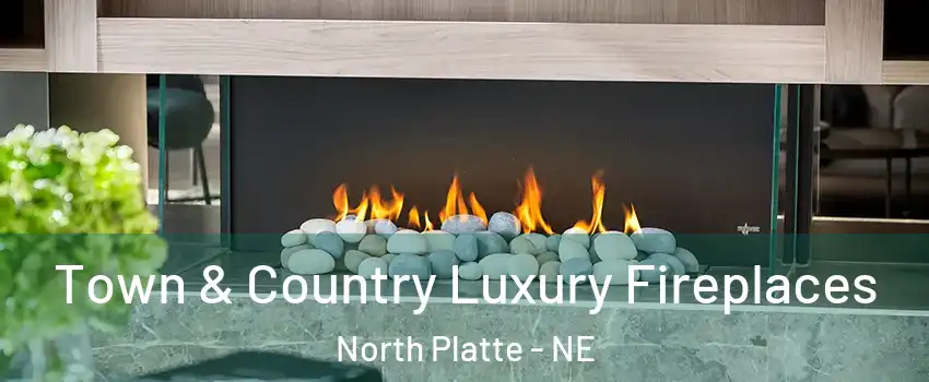  Town & Country Luxury Fireplaces North Platte - NE